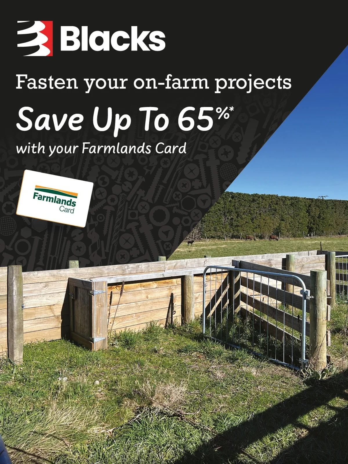 Black's Fasteners card partner deal: Ad for Blacks, offering up to 65% savings on on-farm projects with Farmlands Card. Image shows a fenced farm